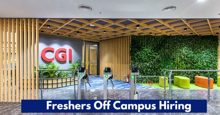 CGI Off Campus Hiring Fresher For Associate Systems Engineer | Bangalore / Chennai